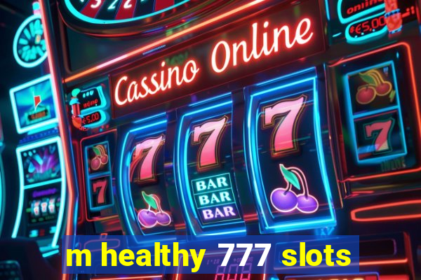 m healthy 777 slots